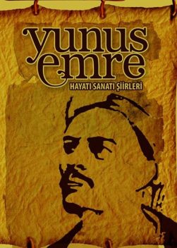 Yunus Emre Şiirleri, Yunus Emre