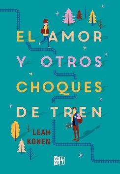 El amor y otros choques de tren, Leah Konen