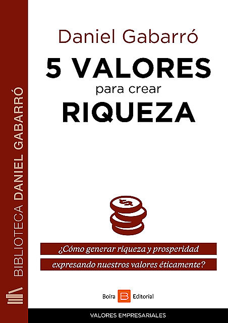 5 valores para crear riqueza, Daniel Gabarró