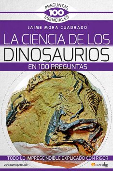La Ciencia de los dinosaurios en 100 preguntas, Jaime Mora Cuadrado
