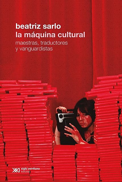 La máquina cultural, Beatriz Sarlo