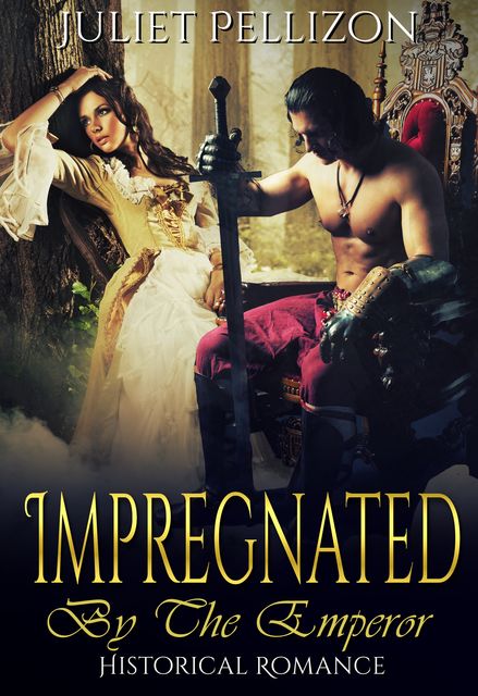 Impregnated By The Emperor, Juliet Pellizon