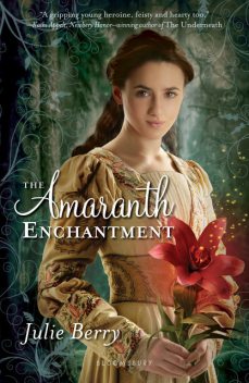 The Amaranth Enchantment, Julie Berry