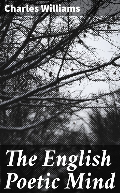 The English Poetic Mind, Charles Williams