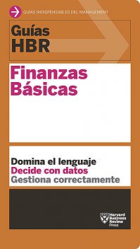 Guía HBR: Finanzas básicas, Harvard Business Review
