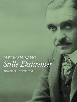Stille eksistenser, Herman Bang