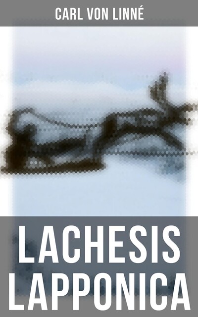 Lachesis Lapponica, Carl von Linné