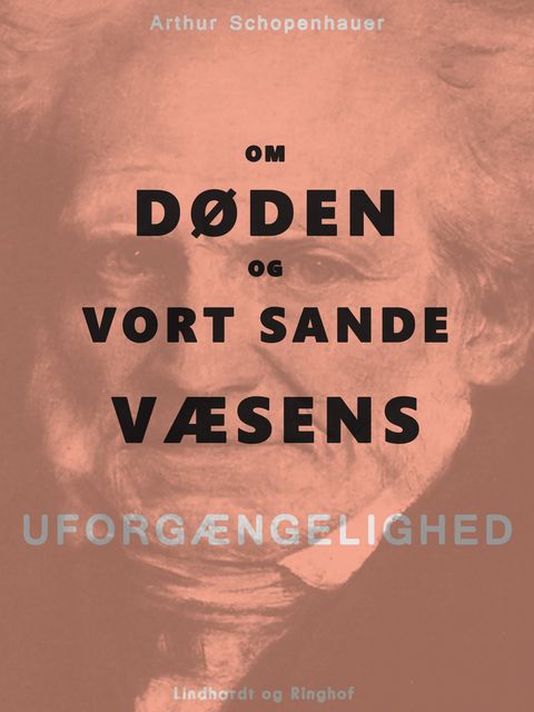Om Døden og vort sande Væsens Uforgængelighed, Arthur Schopenhauer
