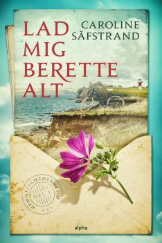 Lad mig berette alt, Caroline Säfstrand