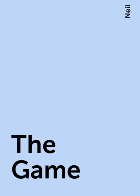 The Game, Neil