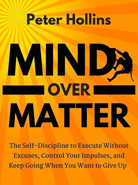 Mind Over Matter, Peter Hollins