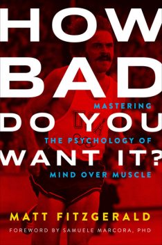 How Bad Do You Want It?, Matt Fitzgerald