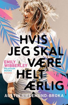 Hvis jeg skal være helt ærlig, Austin Siegemund-Broka, Emily Wibberley