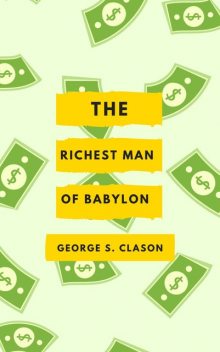 The Richest Man in Babylon, George Clason