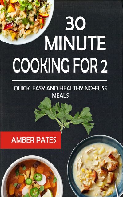 30 Minute Cooking For 2, Amber Pates