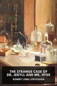 The Strange Case of Dr Jekyll and Mr Hyde, Robert Louis Stevenson