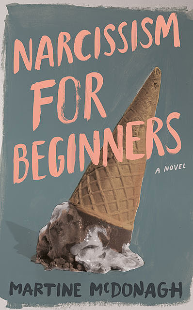 Narcissism for Beginners, Martine McDonagh