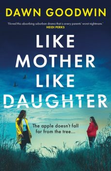 Like Mother, Like Daughter, Dawn Goodwin