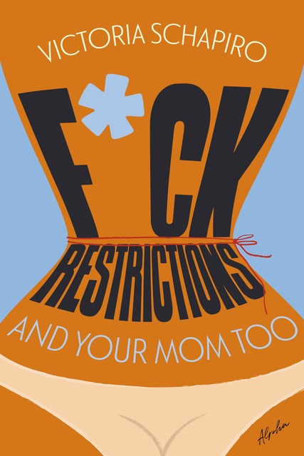 F*ck restrictions and your mom too, Victoria Hemdorff Schapiro