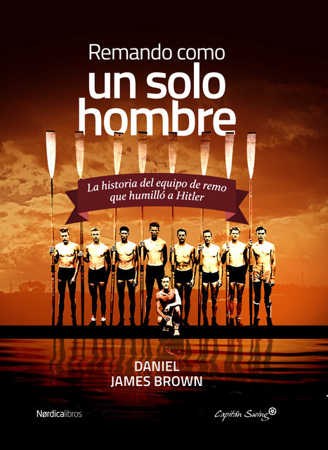Remando como un solo hombre, Daniel James Brown