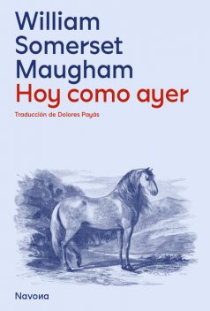 Hoy, como ayer, William Somerset Maugham
