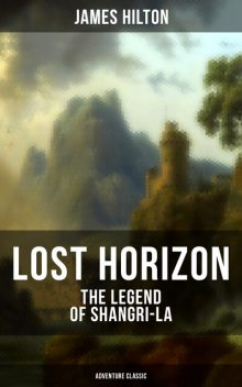 Lost Horizon, James Hilton