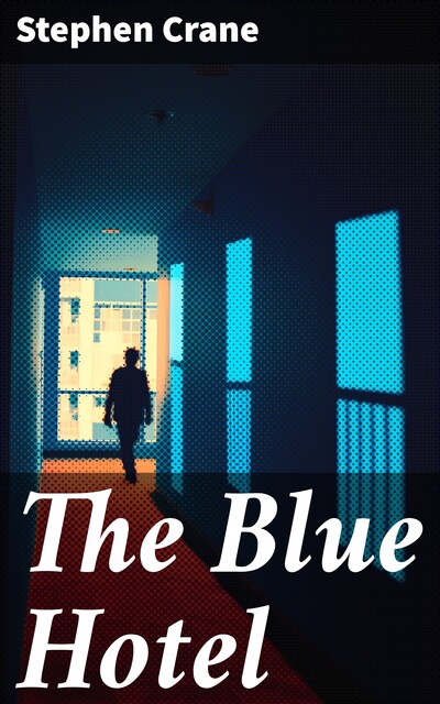 The Blue Hotel, Stephen Crane