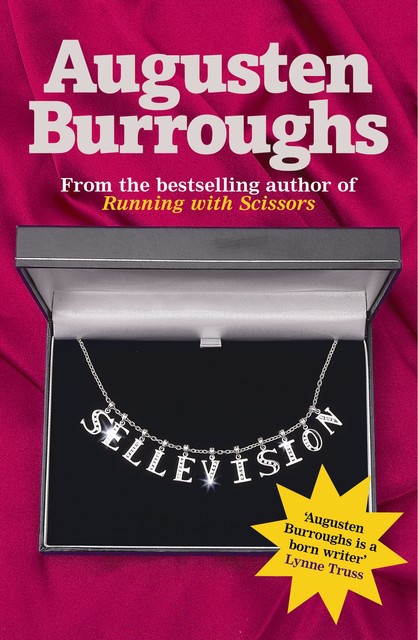 Sellevision, Augusten Burroughs