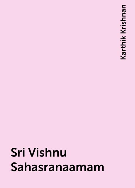 Sri Vishnu Sahasranaamam, Karthik Krishnan