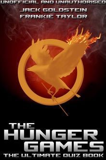 Hunger Games – The Ultimate Quiz Book, Jack Goldstein