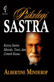 Psikologi Sastra: Karya, Metode, Teori, dan Contoh Kasus, Albertine Minderop