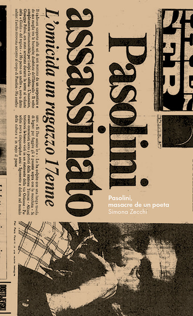 Pasolini, masacre de un poeta, Simona Zecchi