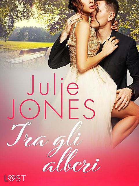 Tra gli alberi – Breve racconto erotico, Julie Jones