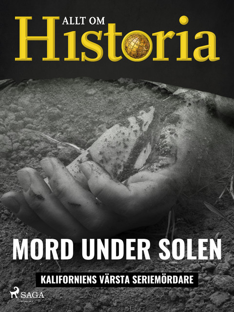 Mord under solen – Kaliforniens värsta seriemördare, Allt Om Historia