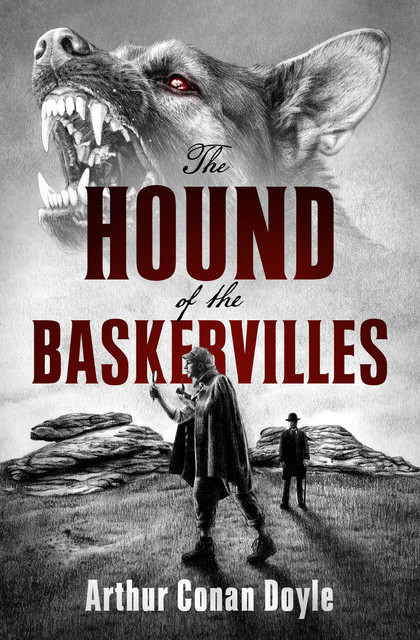 The Hound of the Baskervilles, Arthur Conan Doyle