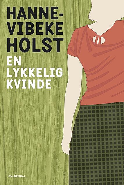 En lykkelig kvinde, Hanne-Vibeke Holst