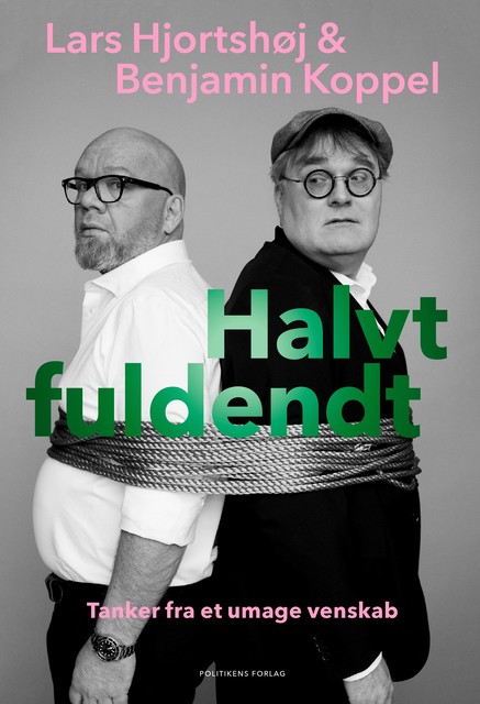Halvt fuldendt, Benjamin Koppel, Lars Hjortshøj