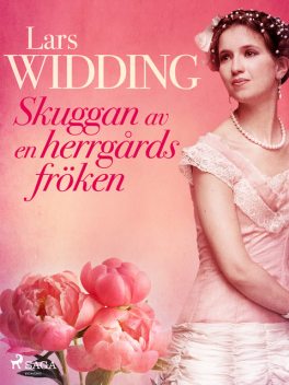 Skuggan av en herrgårdsfröken, Lars Widding