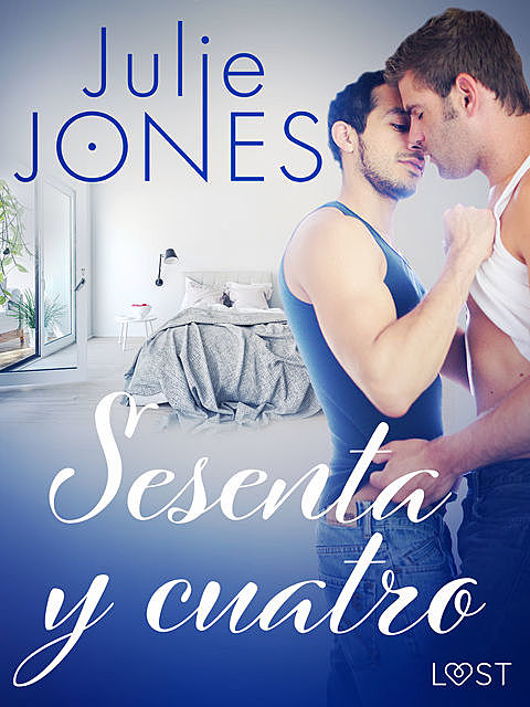 Sesenta y cuatro – Relato erótico, Julie Jones
