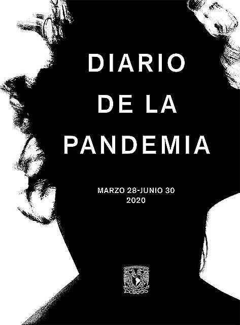 Diario de la pandemia, Santiago Roncagliolo, Jorge Volpi, Alejandra Costamagna, Guadalupe Nettel, Margo Glantz, Yael Weiss, Yásnaya Elena Aguilar Gil, Rachele Airoldi, Verónica González Laporte