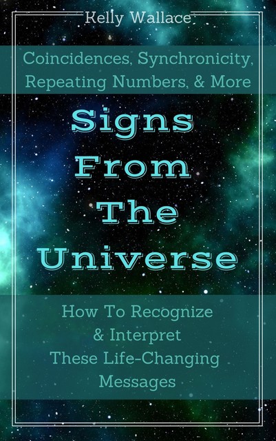 Signs From The Universe, Wallace Kelly