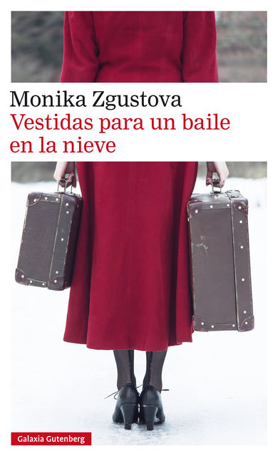 Vestidas para un baile en la nieve, Monika Zgustova