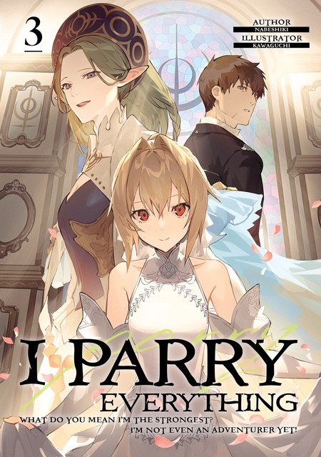 I Parry Everything: What Do You Mean I’m the Strongest? I’m Not Even an Adventurer Yet! Volume 3, Nabeshiki
