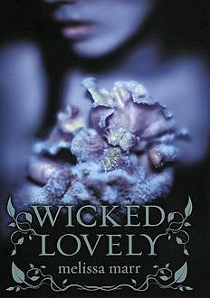 Wicked Lovely, Melissa Marr