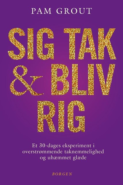Sig tak og bliv rig, Pam Grout