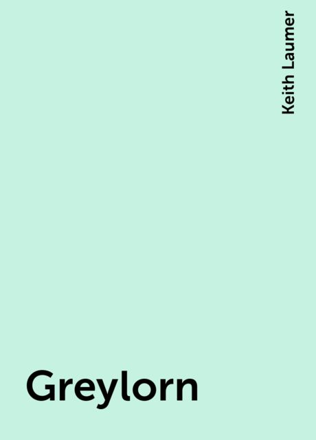 Greylorn, Keith Laumer