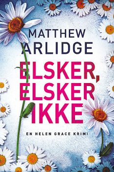 Elsker, elsker ikke, Matthew Arlidge