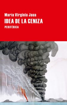 Idea de la ceniza, María Virginia Jaua
