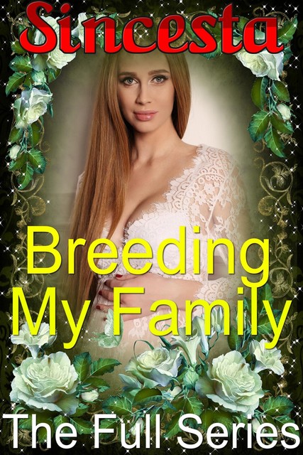 Breeding my family, Sincesta