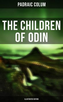 The Children of Odin: The Book of Northern Myths, Padraic Colum